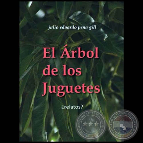 EL RBOL DE LOS JUGUETES - Cuentos de JULIO EDUARDO PEA GILL - Ao 2014